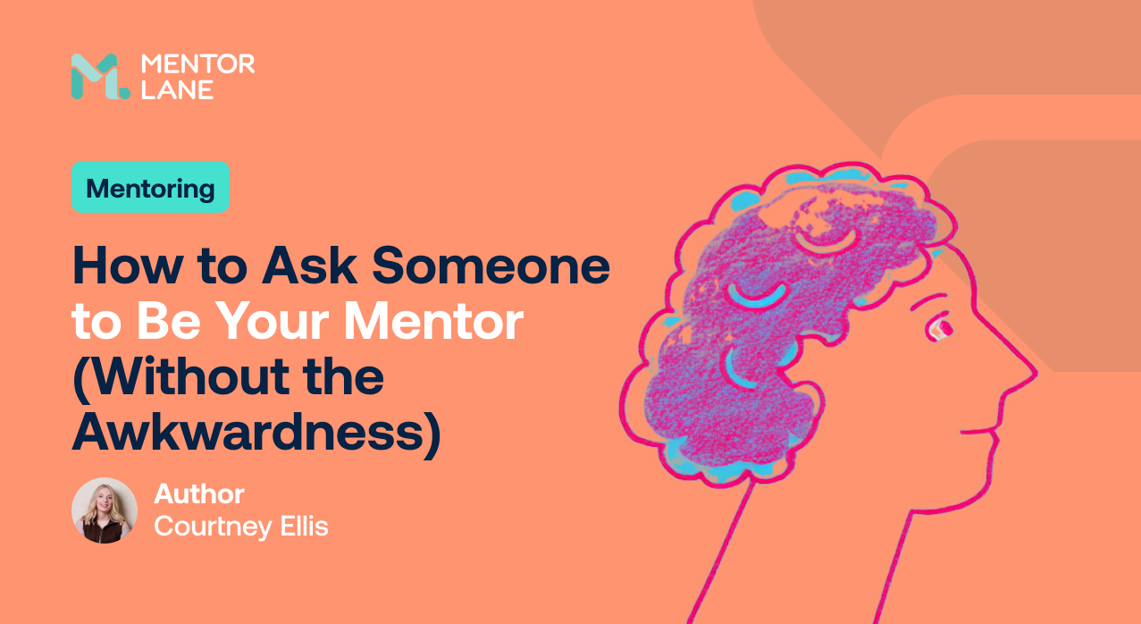 How to Ask Someone to Be Your Mentor (Without the Awkwardness)