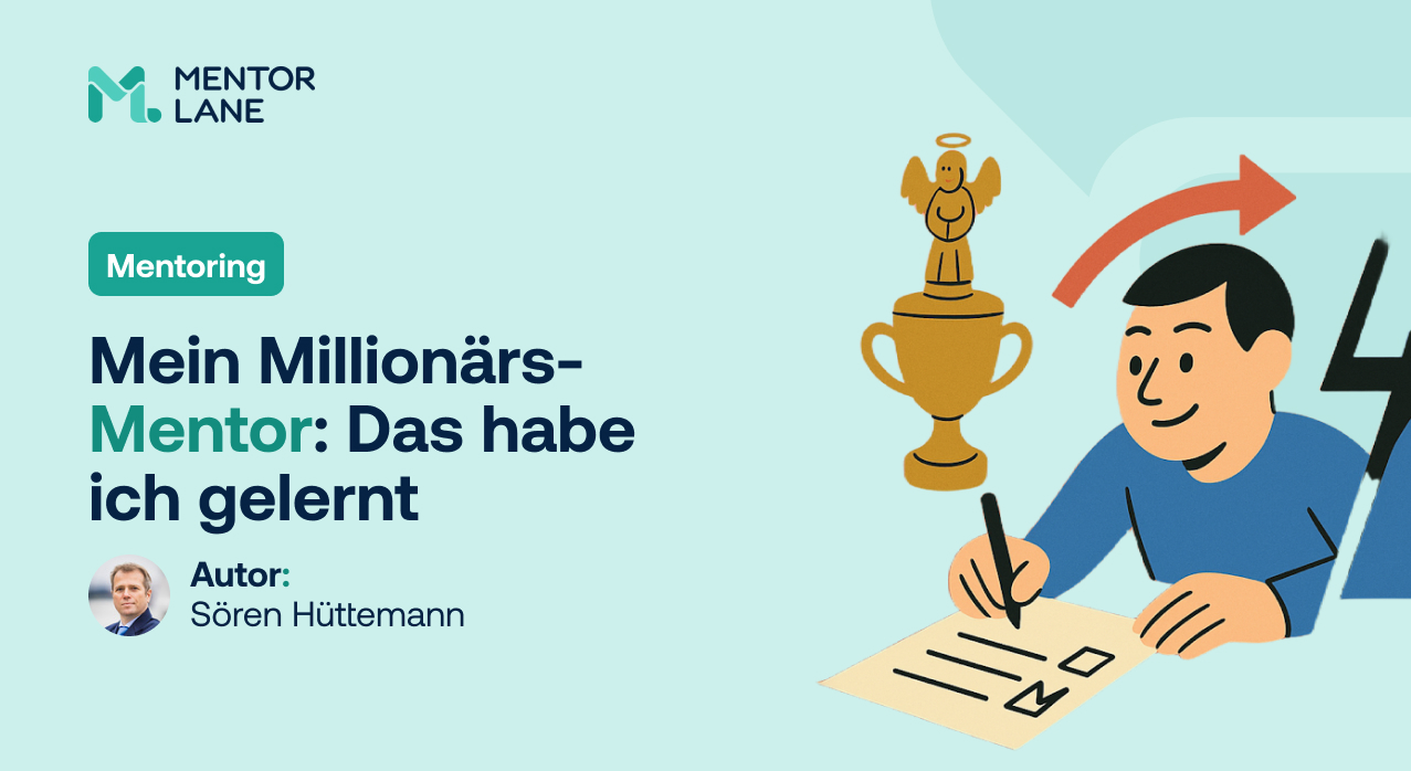Was du von einem Mentor erwarten kannst: Was mir mein Millionärs-Mentor beigebracht hat