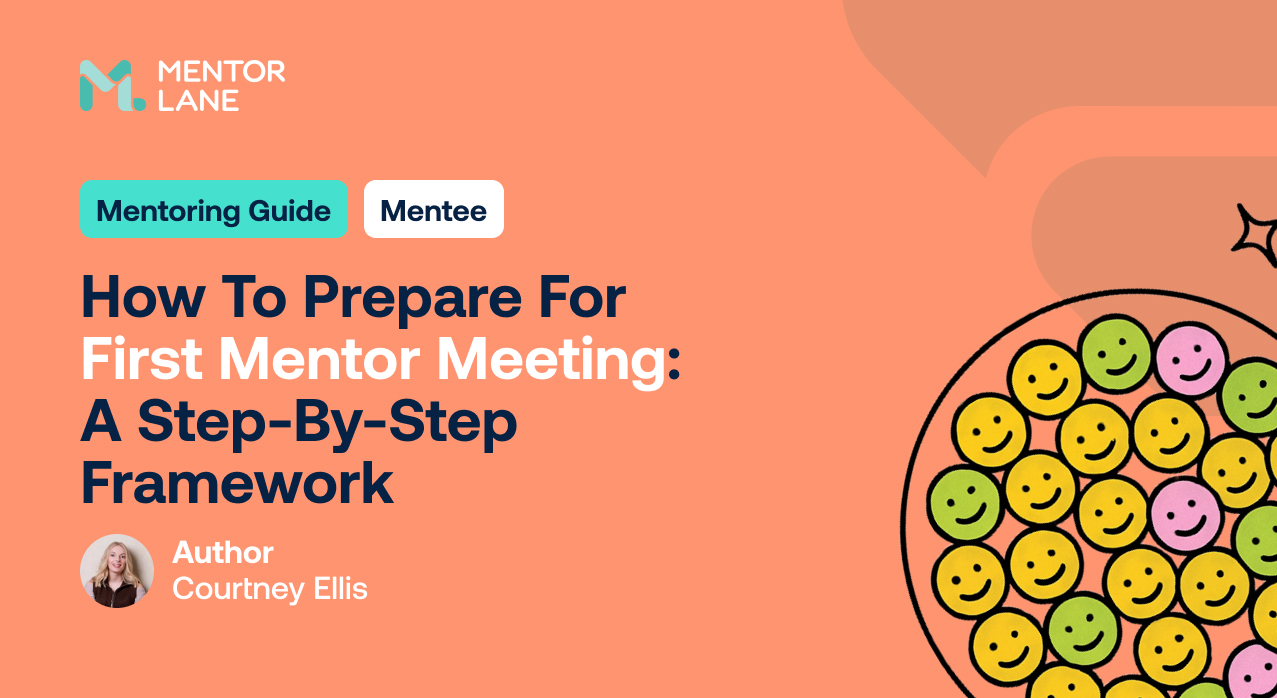 How to Prepare for Your First Mentor Meeting: A Step-by-Step Framework for Starting Strong